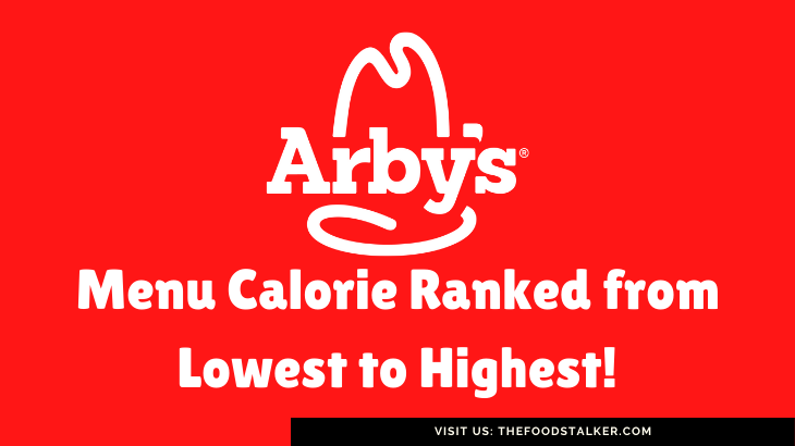 Arby's Menu Calories Ranked